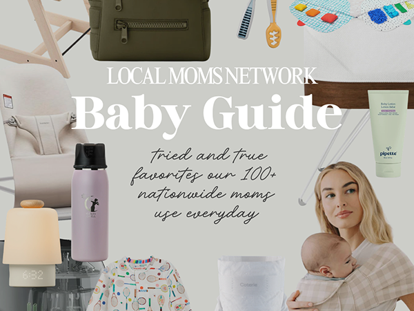 The Local Moms Network Ultimate Baby Guide