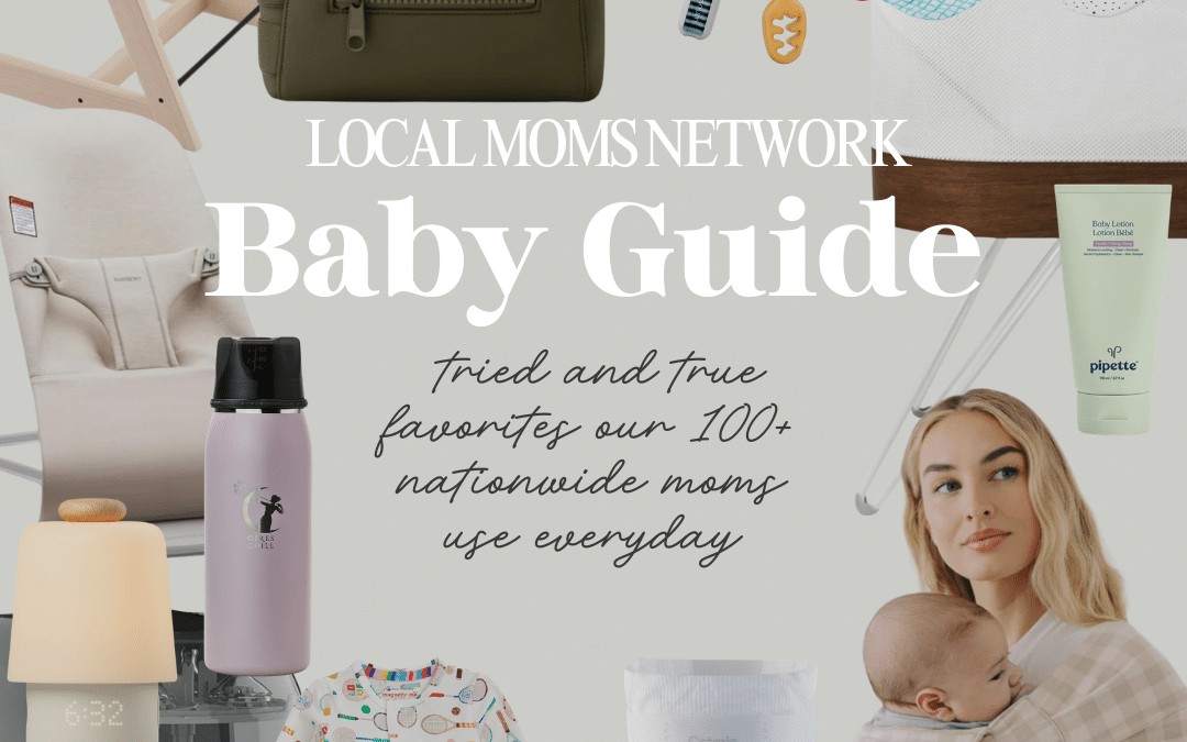 The Local Moms Network Ultimate Baby Guide