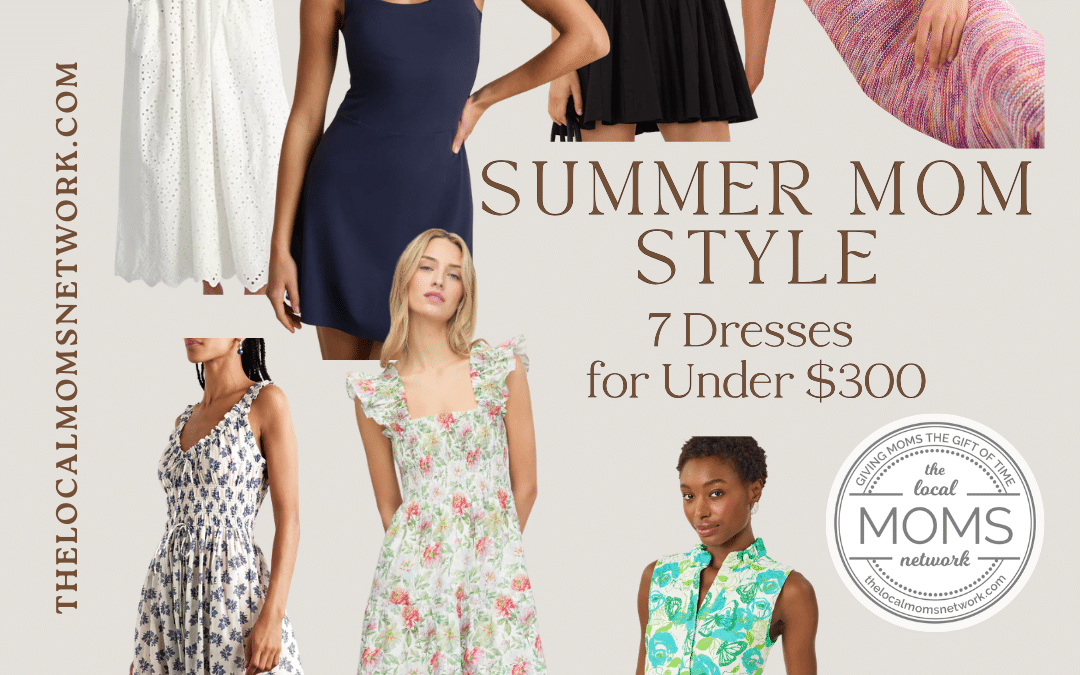 Summer Mom Style: 7 Dresses for Under $300